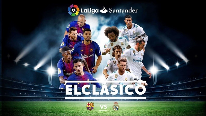 El Clasico Là Gì Và Nguồn Gốc Của Trận Đấu Này