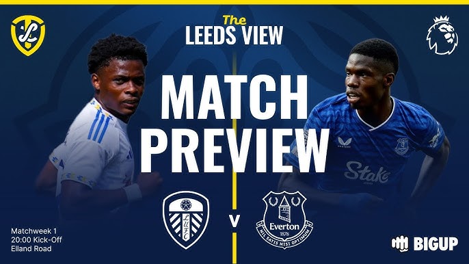 thong tin tran dau everton vs leeds united